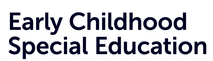 EARLY CHILDHOOD & SPECIAL EDUCATION